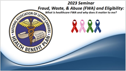 Fraud, Waste & Abuse (FWA) and Eligibility 2023 Seminar Presentation